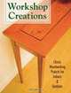 Workshop Creations: Classic Woodworking Projects for Indoors & Outdoors, 