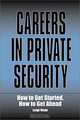 Careers in Private Security: How to Get Started, How to Get Ahead, Leigh Wade 