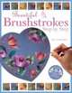 Beautiful Brushstrokes Step by Step: Step by Step, Maureen McNaughton 