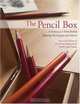 The Pencil Box: A Treasury of Time-Tested Drawing Techniques And Advice, 