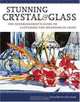 Stunning Crystal & Glass: The Watercolorist