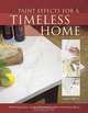Paint Effects for a Timeless Home: Achieving Classic, Rustic and Romantic Styles with Paint Effects, Tobias Freccia 