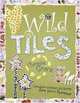 Wild Tiles: Creative Mosaic Projects for Your Home, Chrissie Grace 