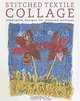 Stitched Textile Collage: Innovative Designs for Textured Surfaces, Lucille Toumi 