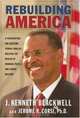 Rebuilding America: A Prescription for Creating Strong Families, Building the Wealth of Working People, and Ending Welfare, John Kenneth Blackwell, Jerome R., Ph.D. Corsi 