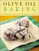 Olive Oil Baking: Healthy Recipes That Increase Good Cholesterol and Reduce Saturated Fats, Lisa Sheldon 