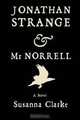 Jonathan Strange & Mr. Norrell: A Novel, Susanna Clarke 