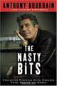 The Nasty Bits: Collected Varietal Cuts, Useable Trim, Scraps, and Bones, Anthony Bourdain 