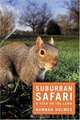 Suburban Safari : A Year on the Lawn, Hannah Holmes 