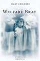 Welfare Brat : A Memoir, Mary Childers 