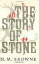 The Story of Stone, N. M. Browne 