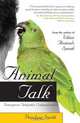 Animal Talk: Interspecies Telepathic Communication, Penelope Smith 