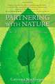 Partnering with Nature: The Wild Path to Reconnecting with the Earth, Catriona MacGregor 