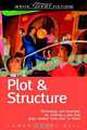 Plot & Structure: (Techniques and Exercises for Crafting a Plot That Grips REaders From Start to finish), James Scott Bell 