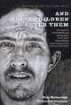 And Their Children After Them : The Legacy of Let Us Now Praise Famous Men, Dale Maharidge 