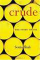 Crude: The Story of Oil, Sonia Shah 