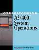 Understanding AS/400® System Operations, Marge Hohly, Mike Dawson 