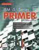 IBM i5/iSeries Primer: Concepts and Techniques for Programmers, Administrators, and System Operators, Ted Holt, Kevin Forsythe, Doug Pence, Ron Hawkins 