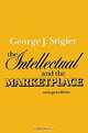 The Intellectual and the Marketplace, George Stigler 