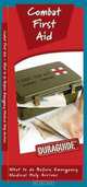 Combat First Aid: A Waterproof Pocket Guide to What to do BEFORE Emergency Medical Help Arrives (Duraguide), James Kavanagh 