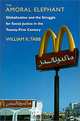The Amoral Elephant: Globalization and the Struggle for Social Justice in the Twenty-First Century, William K. Tabb 