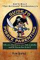 Guide to Pirate Parenting, Tim Bete 