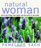 Natural Woman: How to Beat Fatigue, Look Radiant, and Take Control of Your Health, Penelope Sach 