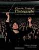 Classic Portrait Photography: Techniques and Images from a Master Photographer, William S. McIntosh 