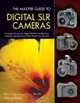 The Master Guide to Digital SLR Cameras, Ron Eggers 