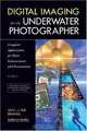 Digital Imaging for the Underwater Photographer, Jack Drafahl, Sue Drafahl 