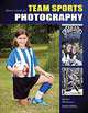 Master Guide for Team Sports Photography, James Williams 