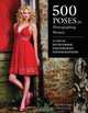 500 Poses for Photographing Women: A Visual Sourcebook for Portrait Photographers, Michelle Perkins 