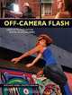 Off-Camera Flash: Creative Techniques for Digital Photographers, Rod Deutschmann, Robin Deutschmann 