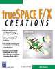 trueSpace F/X Creations, Nick Robalik 