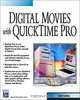 Digital Movies with QuickTime Pro (Digital Filmmaking Series), John Farrell 