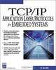 TCP/IP Application Layer Protocols for Embedded Systems (With CD-ROM) (Networking Series), M. Tim Jones 