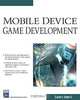 Mobile Device Game Development (GAME DEVELOPMENT SERIES), Clayton E. Crooks II 