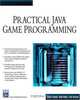 Practical Java Game Programming (Game Development Series), Dustin Clingman 
