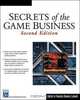 Secrets of the Game Business (Game Development) (Game Development), Francois Dominic Laramee 