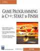 Game Programming In C++: Start To Finish (Game Development Series), Erik Yuzwa 
