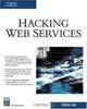 Hacking Web Services (Internet Series), Shreeraj Shah 
