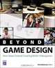 Beyond Game Design: Nine Steps Towards Creating Better Videogames, Chris Bateman 