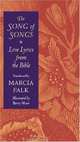 The Song Of Songs: Love Lyrics From The Bible (Brandeis Series on Jewish Women), Marcia Falk 
