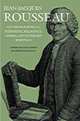 Autobiographical, Scientific, Religious, Moral, and Literary Writings (Collected Writings of Rousseau), Jean Rousseau 