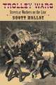 Trolley Wars: Streetcar Workers on the Line (Becoming Modern: New Nineteenth-Century Studies), Scott Molloy 