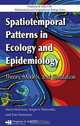 Spatiotemporal Patterns in Ecology and Epidemiology: Theory, Models, and Simulation, Horst Malchow, Sergei V. Petrovskii, Ezio Venturino 