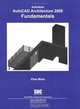Autodesk AutoCAD Architecture 2008 Fundamentals, Elise Moss 