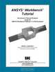 ANSYS Workbench Tutorial Release 11, Kent L. Lawrence 