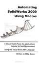 Automating SolidWorks 2009 Using Macros, Mike Spens 