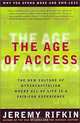 The Age of Access: The New Culture of Hypercapitalism, Where all of Life is a Paid-For Experience, Jeremy Rifkin 